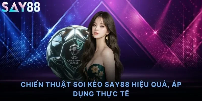Chiến Thuật Soi Kèo Say88