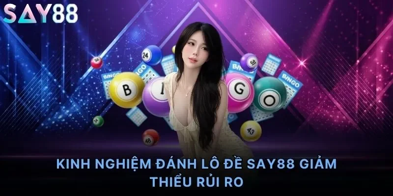 Kinh Nghiệm Đánh Lô Đề Say88