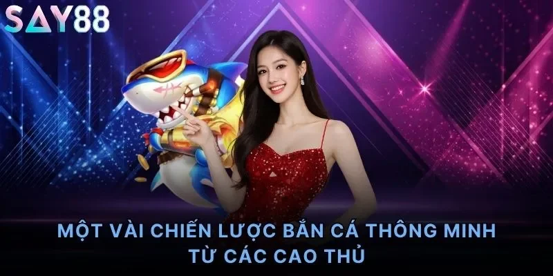 Một vài chiến lược bắn cá thông minh từ các cao thủ