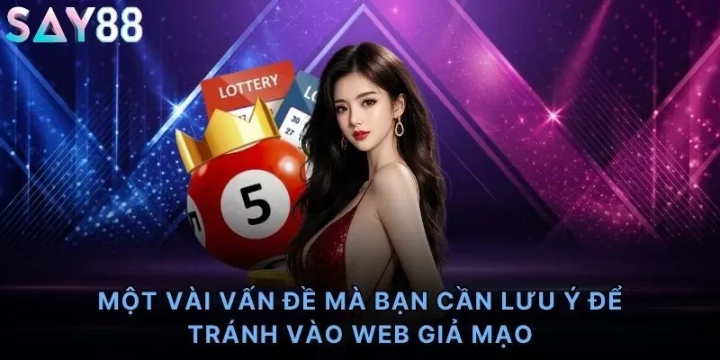 Một vài vấn đề mà bạn cần lưu ý để tránh vào web giả mạo