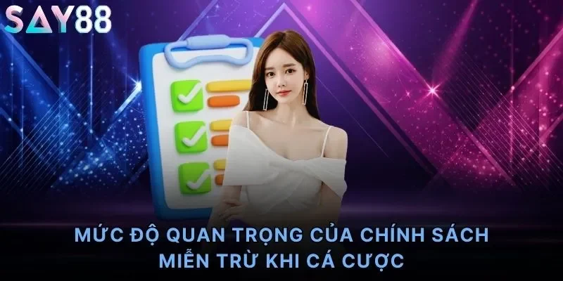 Mức độ quan trọng của chính sách miễn trừ khi cá cược