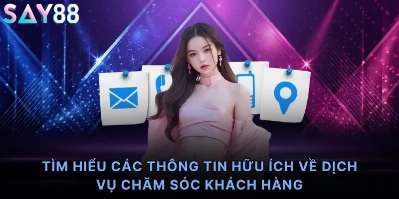 Tìm hiểu các thông tin hữu ích về dịch vụ chăm sóc khách hàng